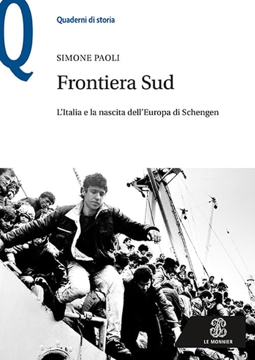 Frontiera Sud. L'Italia e la nascita dell'Europa di Schengen book
