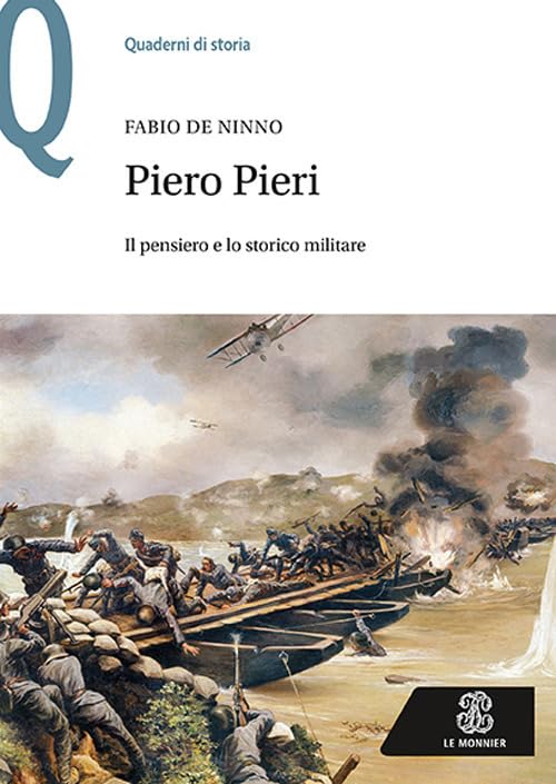 Piero Pieri. Il pensiero e lo storico militare Memories