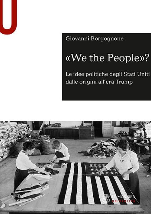 «We the people»? Le idee politiche degli Stati Uniti dalle origini all'era Trump Social Sciences