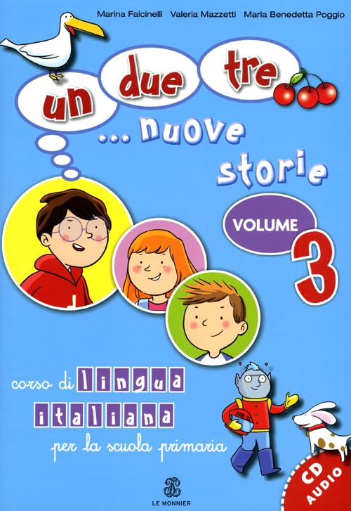 Un, due, tre... nuove storie. Corso di lingua italiana per la scuola primaria. Con CD Audio (Vol. 3) Professional & Reference Books