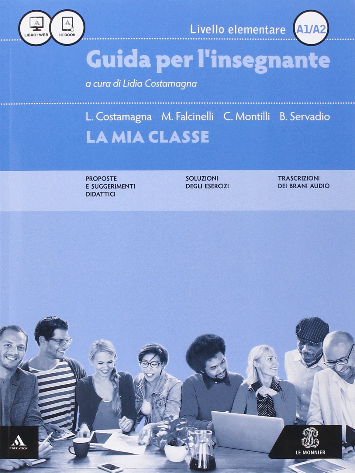La mia classe. Corso di lingua italiana per stranieri. Livello elementare (A1-A2). Guida per l'insegnante. CD Audio formato MP3 Foreign Languages ​​& Dictionaries