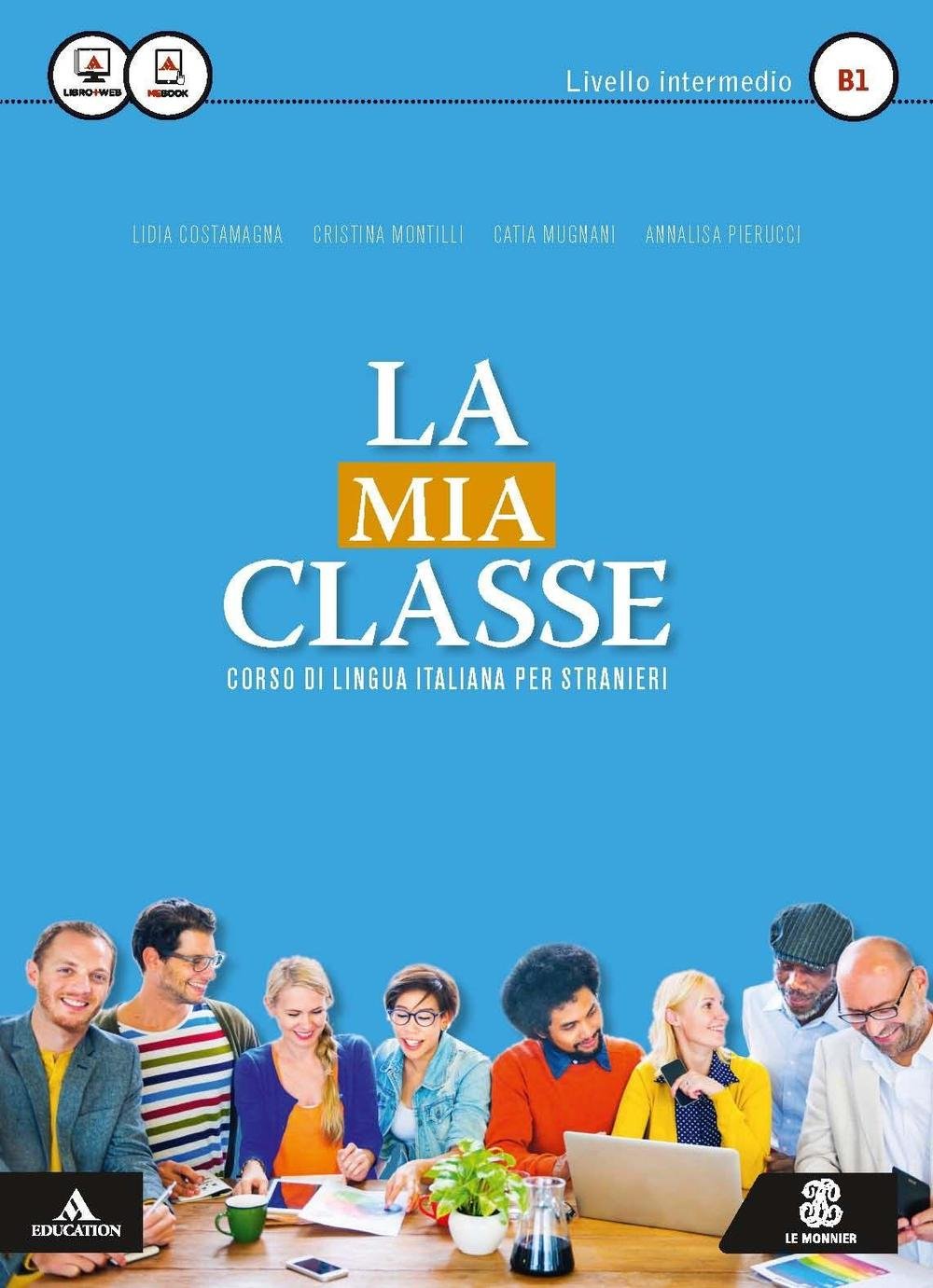 La mia classe. Corso di lingua italiana per stranieri. Livello intermedio (B1). Con CD Audio formato MP3 Foreign Languages ​​& Dictionaries