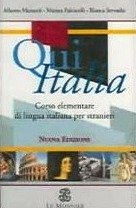 Qui Italia: Corso Elementare di lingua italiana per stranieri/Grammar Notes for English Speaking Students Foreign Languages ​​& Dictionaries