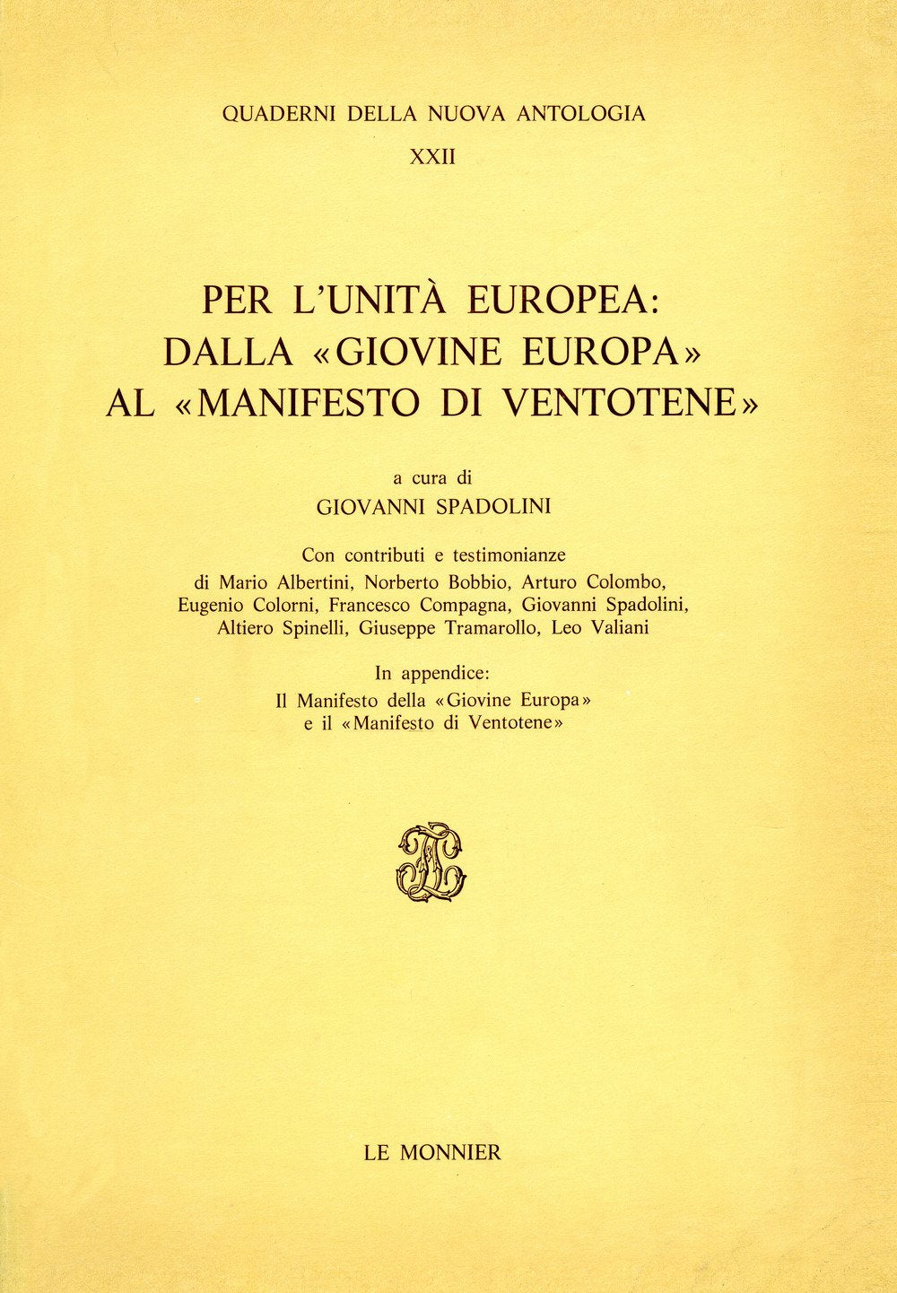 Per l'unità europea: dalla «Giovine Europa» al «Manifesto di Ventotene» (Quaderni Nuova antologia) Politics & History