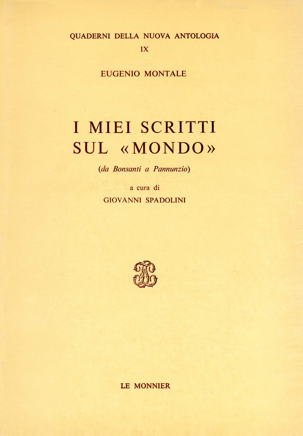 I miei scritti sul «Mondo». Da Bonsanti a Pannunzio (Quaderni Nuova antologia) Essays & Short Stories