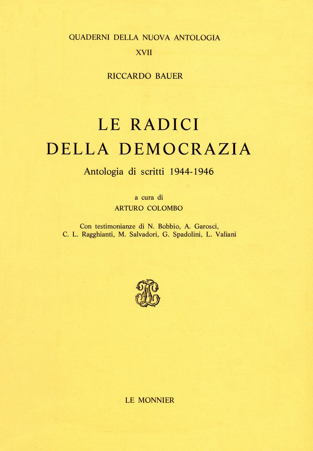 Le radici della democrazia: Antologia di scritti 1944-1946 (Quaderni della Nuova antologia) book