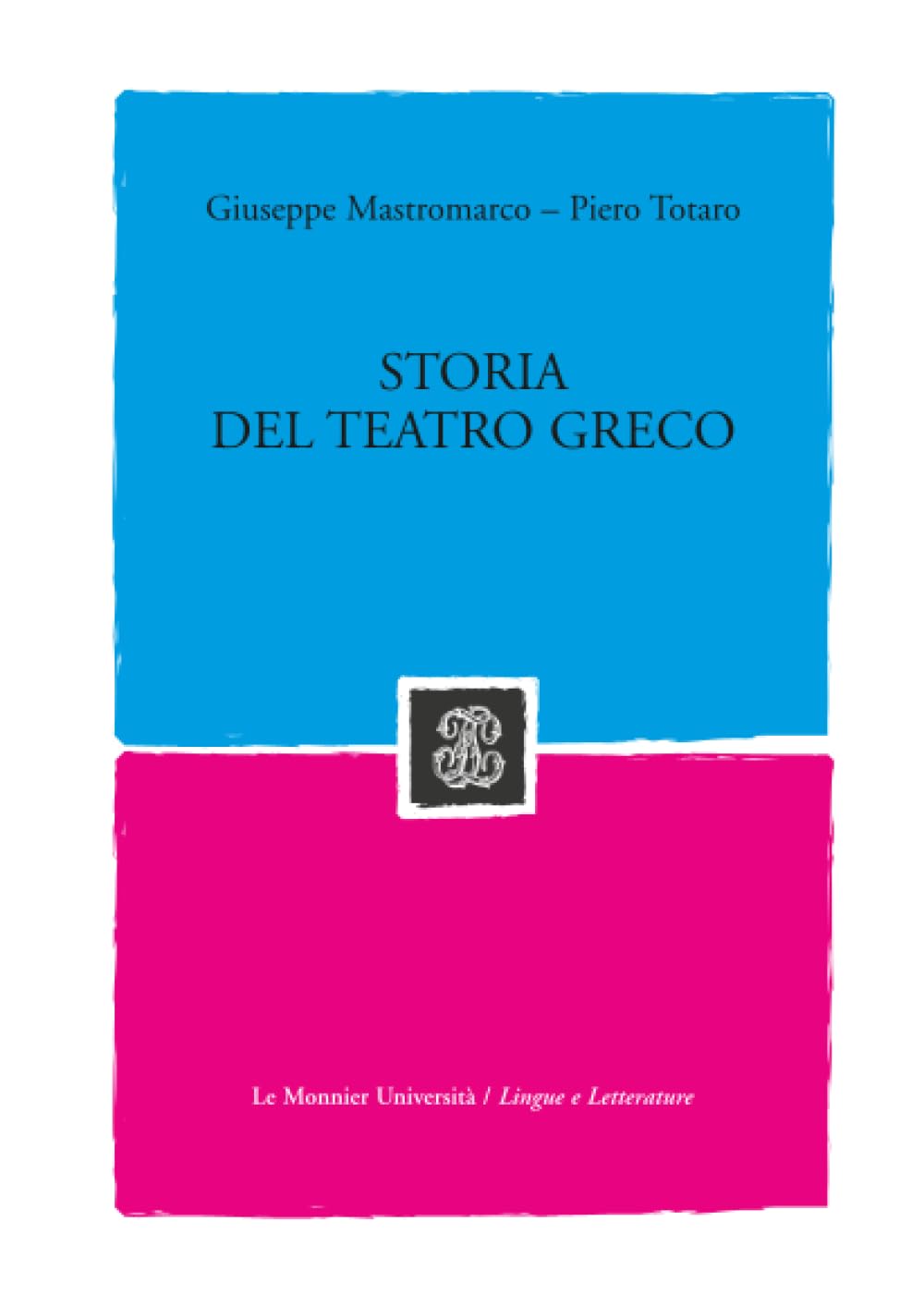 Storia del teatro greco (Le Monnier Università / Strumenti / Lingue e Letterature) Contemporary literature