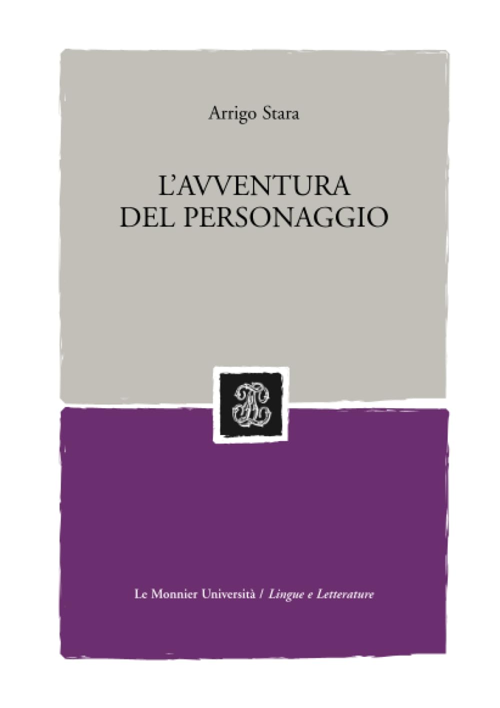 L’avventura del personaggio (Le Monnier / Strumenti) Contemporary literature