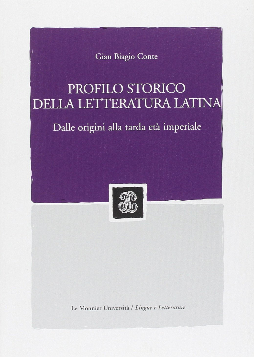Profilo storico della letteratura latina. Dalle origini alla tarda età imperiale Contemporary literature