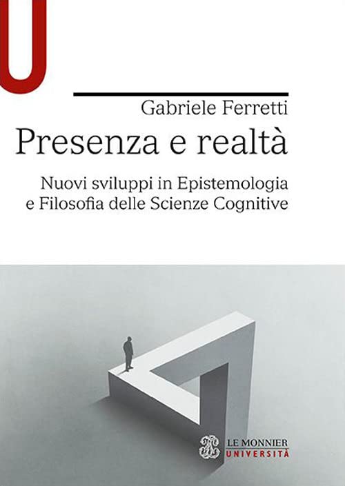 Presenza e realtà. Nuovi sviluppi in epistemologia e filosofia delle scienze cognitive book