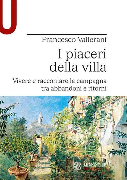 I piaceri della villa. Vivere e raccontare la campagna tra abbandoni e ritorni book