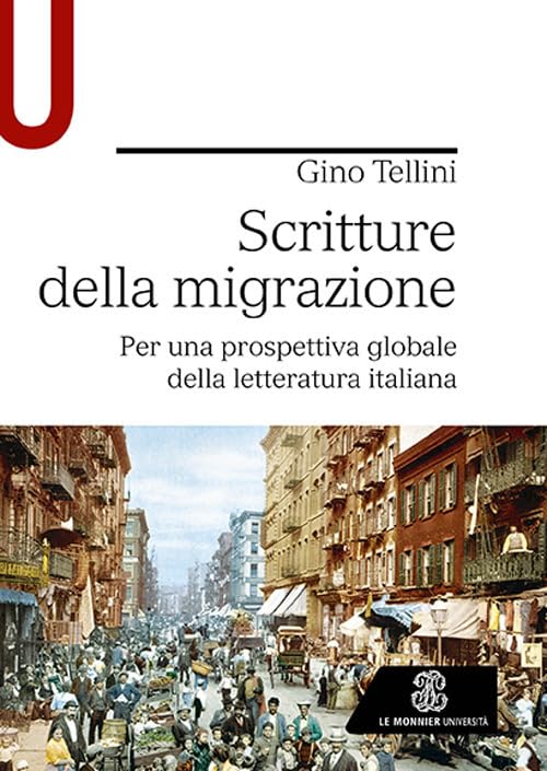 Scritture della migrazione. Per una prospettiva globale della letteratura italiana Contemporary literature