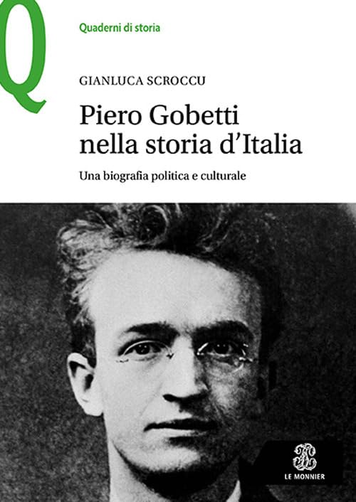 Piero Gobetti nella storia d’Italia. Una biografia politica e culturale book