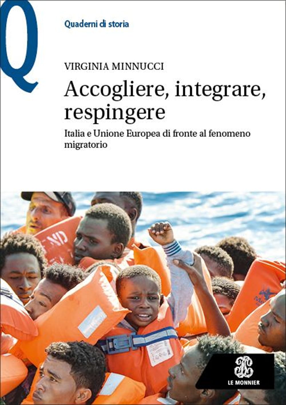 Accogliere, integrare, respingere. Italia e Unione Europea di fronte al fenomeno migratorio book