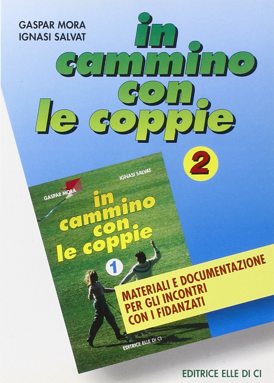 In cammino con le coppie. Materiali e documentazione per gli incontri con i fidanzati (Vol. 2) (Preparazione al matrimonio) Religion & Esotericism