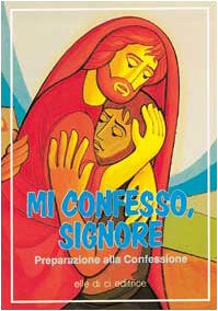 Mi confesso, Signore. Preparazione alla confessione per adolescenti e giovani (Opuscoli per pregare, Band 19) Religion & Esotericism