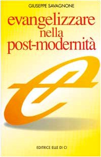 Evangelizzare nella post-modernità. Istruzioni brevi per una navigazione «A vista» book
