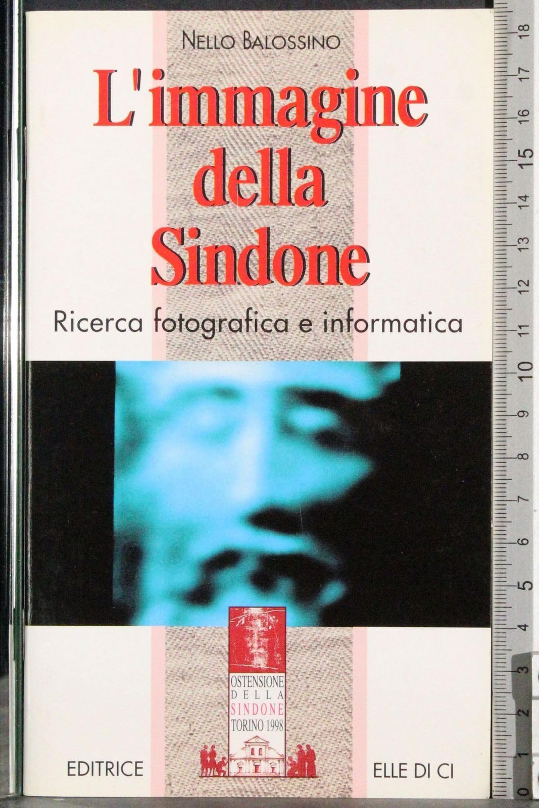 L'immagine della sindone. Ricerca fotografica e informatica (La Sindone di Torino, Band 5) Religion & Esotericism