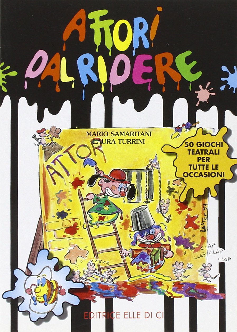 Attori dal ridere. 50 giochi teatrali per tutte le occasioni book