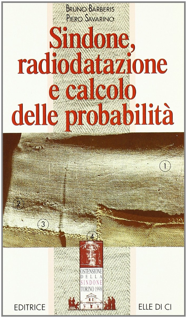 Sindone, radiodatazione e calcolo delle probabilità (La Sindone di Torino, Band 6) Business & Technology