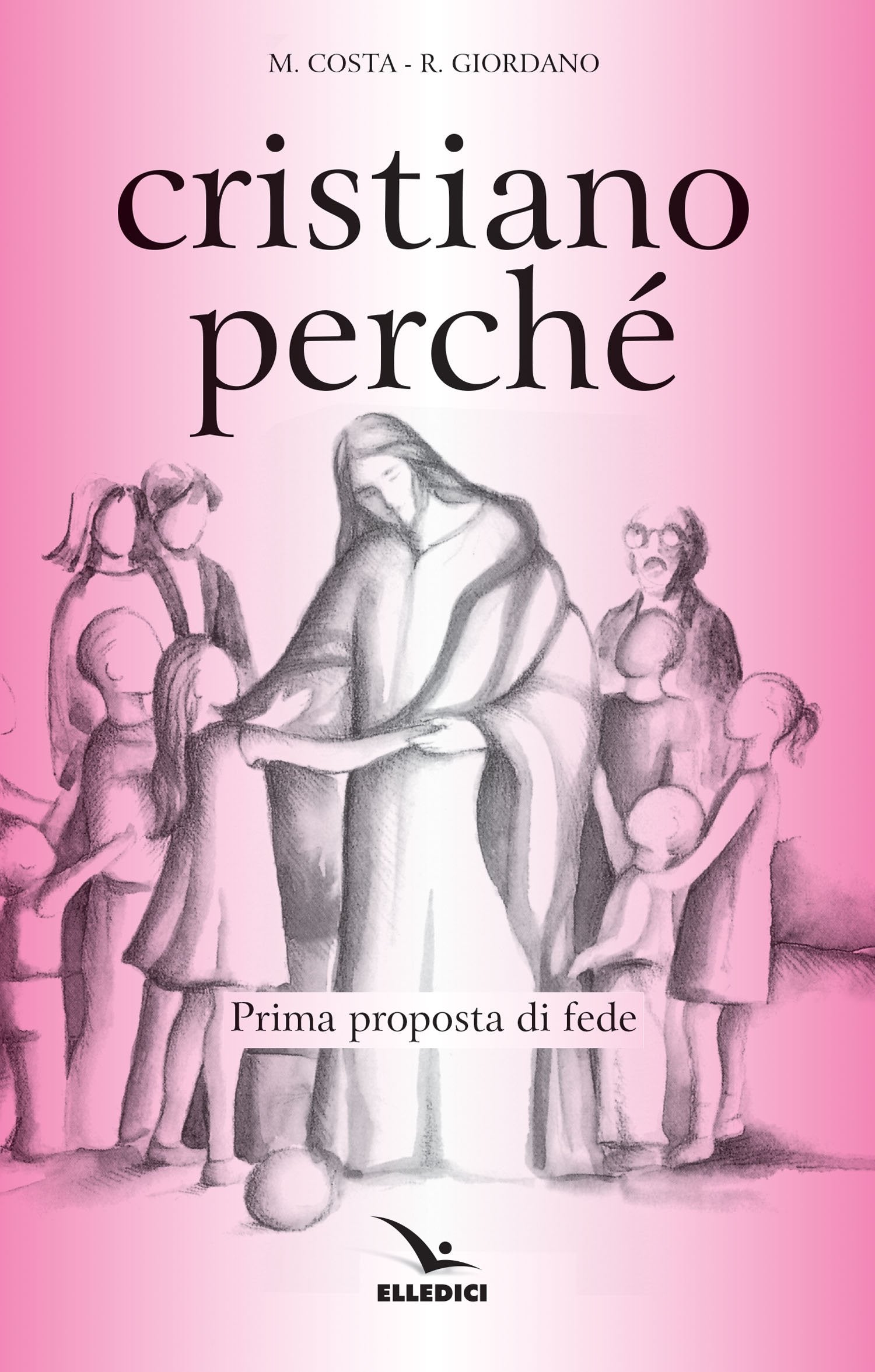 Cristiano perché. Prima proposta di fede per diventare consapevoli del valore del proprio cristianesimo Religion & Esotericism