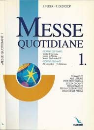 Messe quotidiane. Commenti alle letture, piste per l'omelia, scelta dei canti, suggerimenti per la celebrazione delle messe feriali (Vol. 1) (L' omelia nella celebrazione eucaristica) Religion & Esotericism