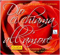 Dio ci chiama all'amore. Guida di riflessione e di dialogo per prepararsi insieme al matrimonio (Preparazione al matrimonio, Band 5) Religion & Esotericism