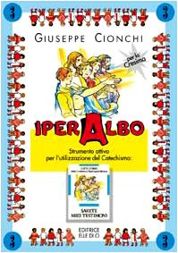 Iper albo. Strumento attivo per l'utilizzazione del catechismo «Sarete miei testimoni». Quaderno attivo (Vol. 3) (Sussidi catechismo iniziazione cristiana dei fanciulli) Non-fiction