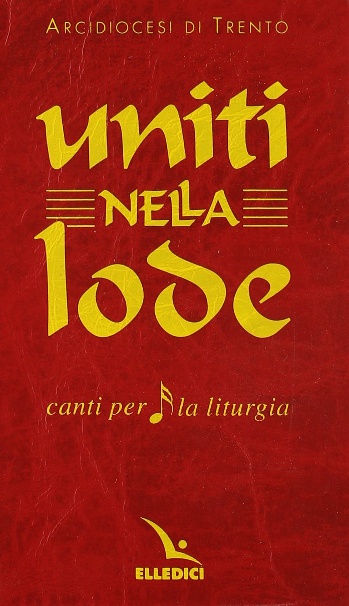 Uniti nella lode. Canti per la liturgia. Libretto Religion & Esotericism