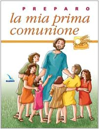 Preparo la mia prima comunione. Quaderno attivo Religion & Esotericism