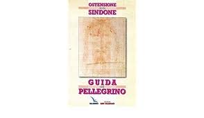 Ostensione della Sindone. Guida del pellegrino (La Sindone di Torino, Band 58) Religion & Esotericism