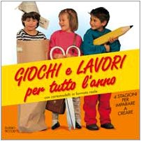 Giochi e lavori per tutto l'anno. 4 stagioni per imparare a creare. Con cartamodelli in formato reale Hobbies & Crafts