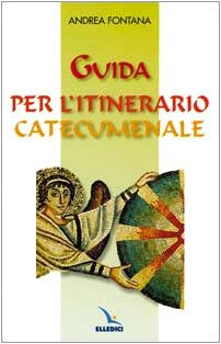 Guida per l'itinerario catecumenale book