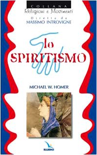 Lo spiritismo (Religioni e movimenti, Band 15) Religion & Esotericism