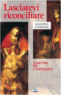 Lasciatevi riconciliare. Come fare per confessarsi? book