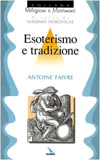 Esoterismo e tradizione (Religioni e movimenti, Band 16) Religion & Esotericism