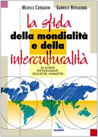 La sfida della mondialità e della interculturalità. 82 schede per insegnanti, educatori, animatori Politics & History