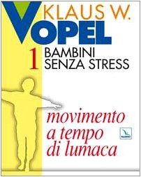Bambini senza stress. Movimento a tempo di lumaca (Vol. 1) (Sussidi di gruppo - fanciulli) Books