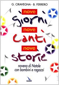Nove giorni, nove canti, nove storie. Novena di Natale con bambini e ragazzi (Spazio musica. Fanciulli, Band 52) Arts & Music