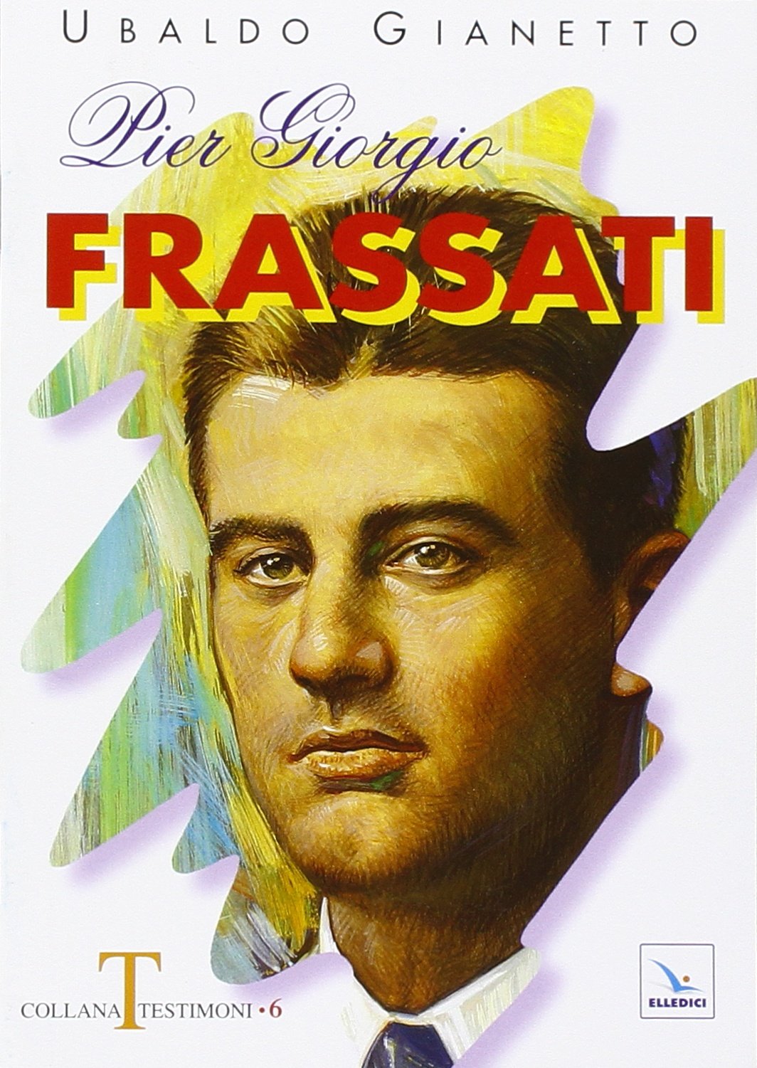 Pier Giorgio Frassati (Testimoni, Band 6) Politics & Society