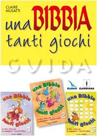 Una Bibbia tanti giochi. Un libro attivo per accompagnare i racconti biblici. Guida book