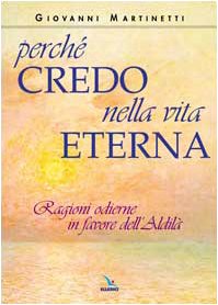 Perché credo nella vita eterna. Ragioni odierne in favore dell'aldilà book