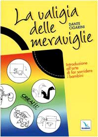 La valigia delle meraviglie. Introduzione all'arte di far sorridere i bambini Social Sciences