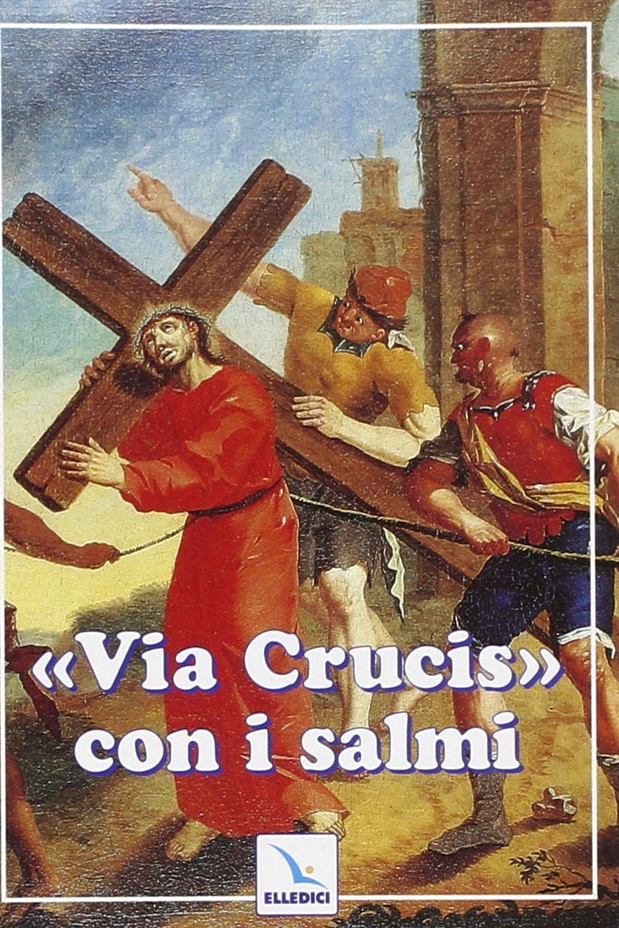 Via crucis con i salmi (Opuscoli per pregare, Band 43) Religion & Esotericism