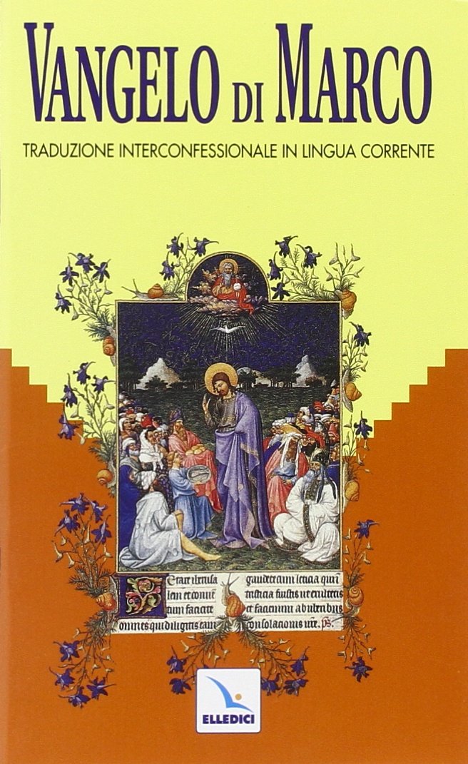 Vangelo di Marco. Traduzione interconfessionale dal testo greco in lingua corrente Religion & Esotericism
