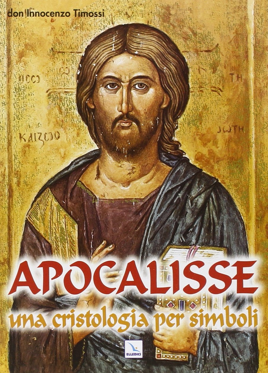 Apocalisse. Una cristologia per simboli. Rivelazione di Gesù Cristo book