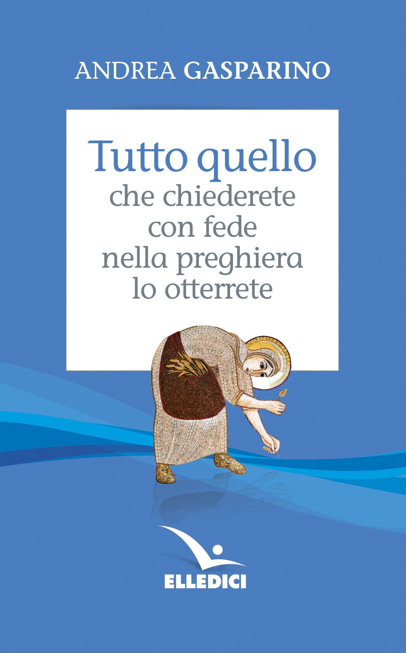 Tutto quello che chiederete con fede nella preghiera lo otterrete (La conversazione di Padre Gasparino) Religion & Esotericism