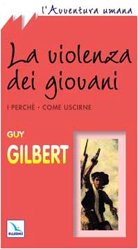 La violenza dei giovani. I perché. Come uscirne Politics & History
