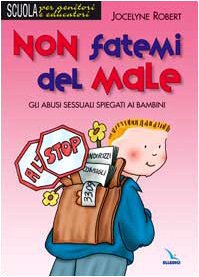 Non fatemi del male. Gli abusi sessuali spiegati ai bambini book