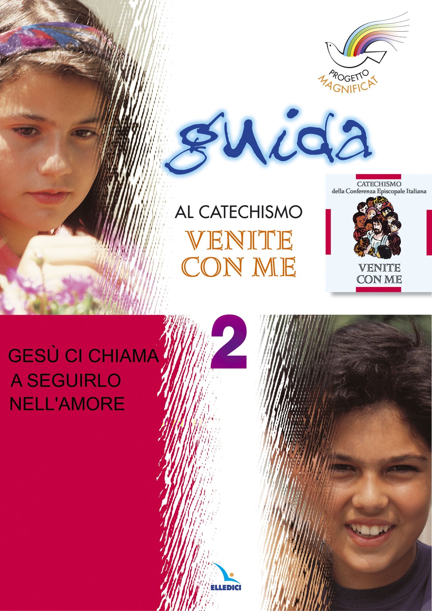 Progetto Magnificat. Guida al catechismo «Venite con me». Gesù ci chiama a seguirlo nell'amore (Vol. 2) (Sussidi catechismo iniziazione cristiana dei fanciulli) Second hand books on Religion & Esotericism